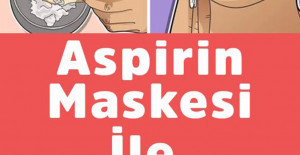 Aspirin Maskesi İle Kırışıklığa Son