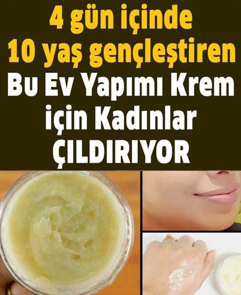 4 Gün İçerisinde 10 Yaş Gençleştiren Ev Yapımı Krem	 - 1