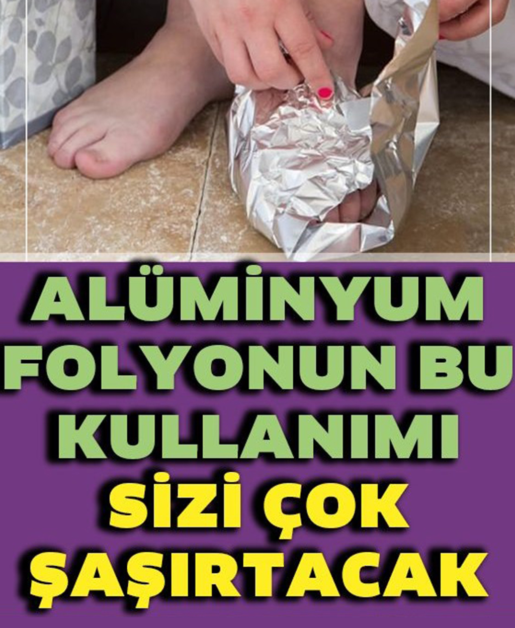 Alüminyum Folyo’nun Mutfak Dışında 6 Kullanımı - 1