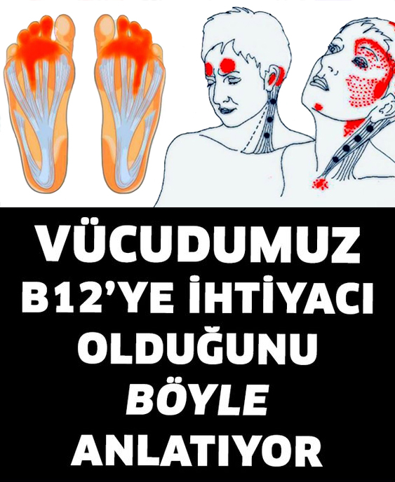 Vücudumuz B12’ye İhtiyacı Olduğunu Böyle Anlatır - 1