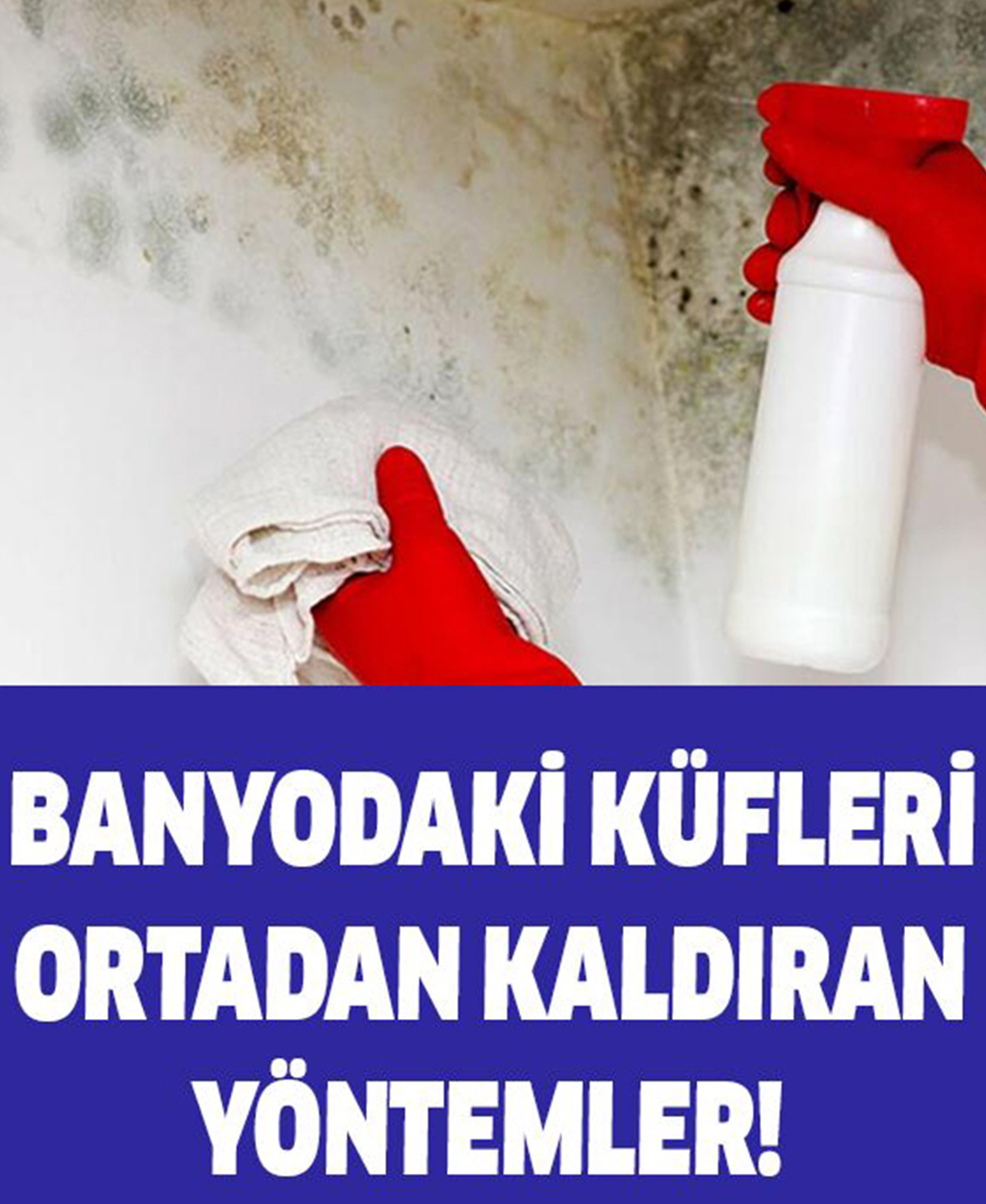 Banyodaki küfleri ortadan kaldıracak yöntemler - 1