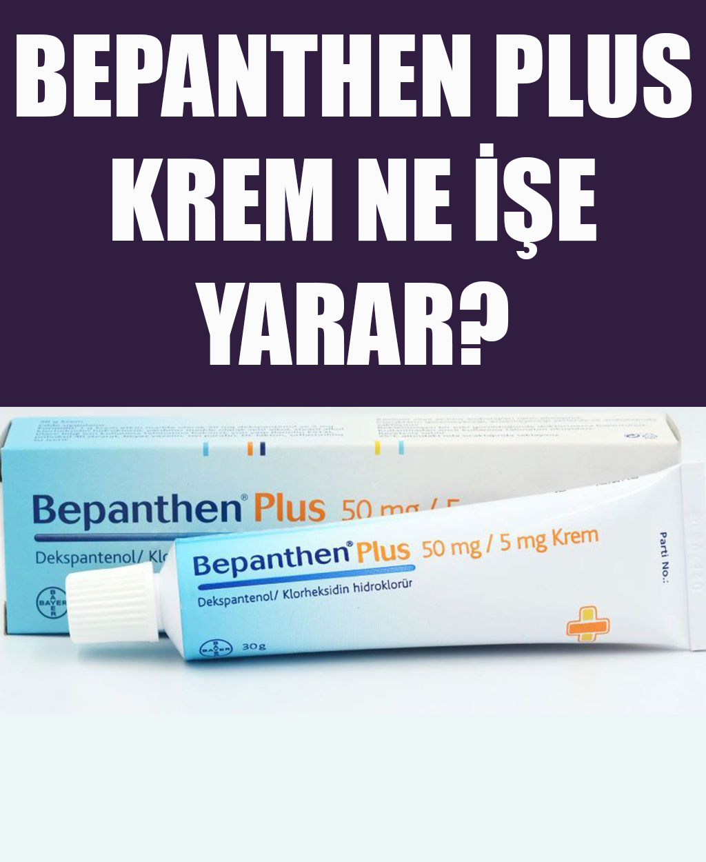Bepanthen Plus krem ne işe yarar - 1