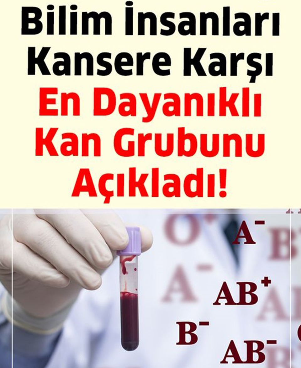 Bilim İnsanları Kansere Karşı En Dayanıklı Kan Grubunu Açıkladı - 1