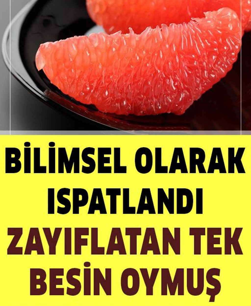 Bilimsel Olarak İspatlı Zayıflatan Tek Yiyecek - 1
