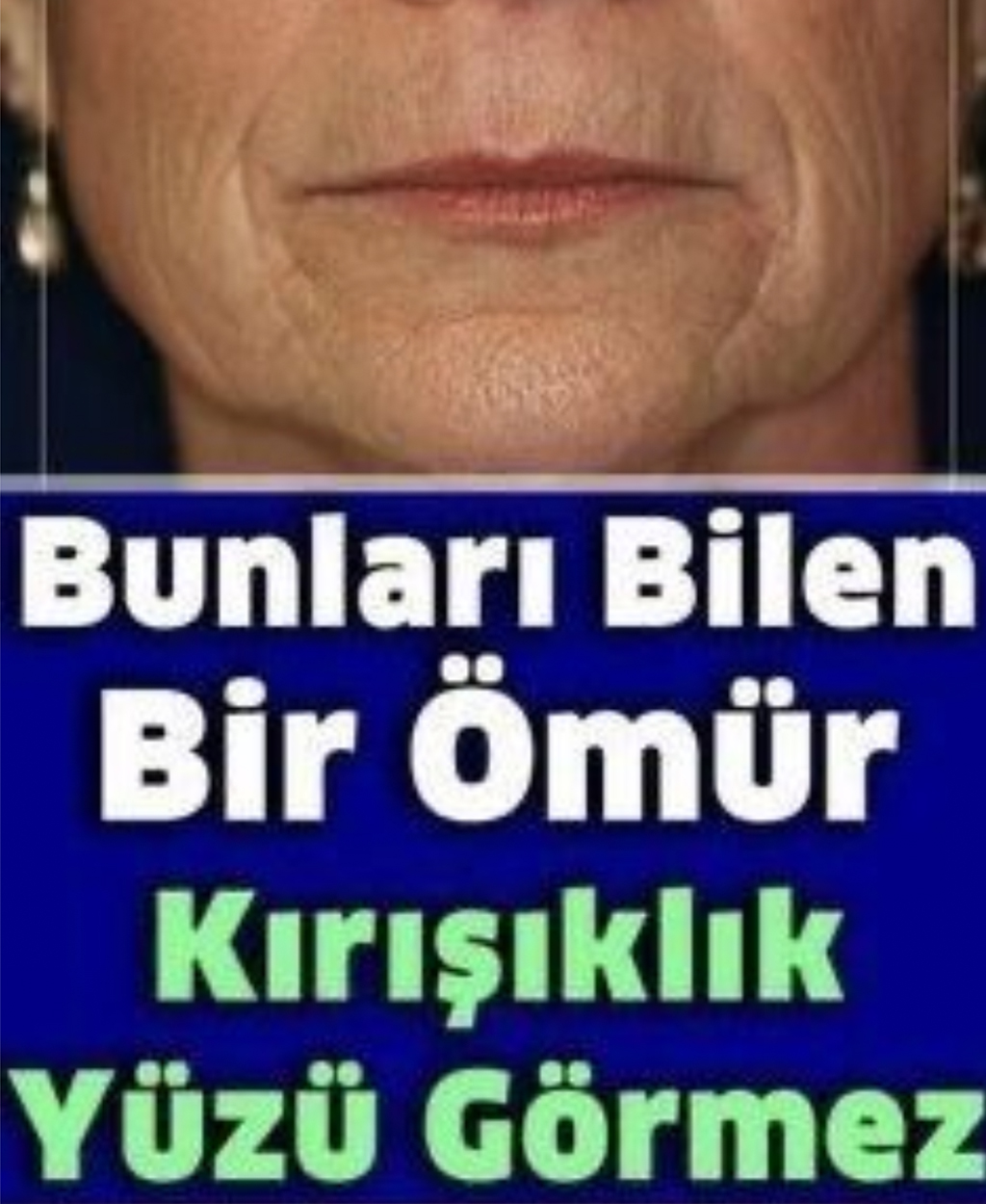 Bunları Bilen Bir Ömür Kırışıklık Yüzü Görmez - 1