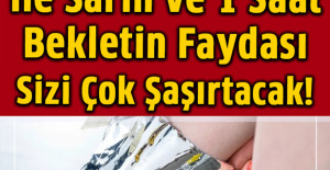 Ayaklarınızı Alüminyum Folyo ile Sarın ve 1 Saat Bekletin Faydası Sizi Çok Şaşırtacak