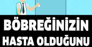 Böbreklerinizin Hasta Olduğunu Gösteren İşaretler