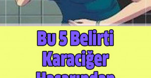 Bu 5 Belirti Karaciğer Hasarından Etkilendiğinizi Gösteriyor