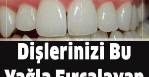 Ömür Boyu Dişçiye Gitmemek İçin Dişlerinizi Bu Yağ ile Fırçalayın