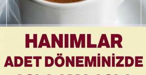 Adet döneminde yapılmaması gerekenler
