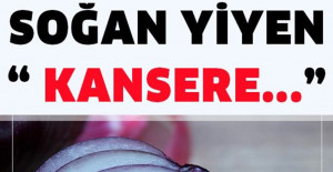 Her Gün Yarım Ham Soğan Yiyen Kansere 