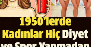 1950 Yılında Diyet ve Spor Yapmadan Zayıf Kalmalarının Sırrı Neydi?
