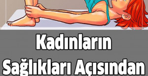Kadınların Sağlıkları Açısından Bilmesi Gereken 10 Basit Hareket