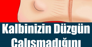 Kalbinizin Düzgün Çalışmadığını Gösteren Belirtiler