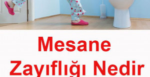 Mesane Zayıflığı Nedir? Nasıl Tedavi Edilir?