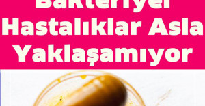 Bakteriyel Hastalıklar Asla Yaklaşamıyor