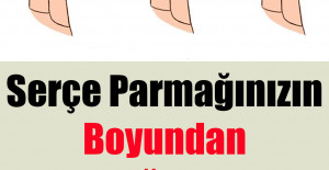 Serçe Parmağınızın Boyundan Kişiliğinizi ve Sağlığınızı Öğrenin