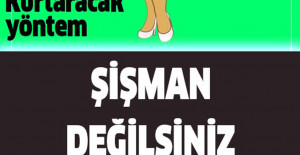 Siz şişman değilsiniz vücudunuz şiş 
