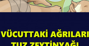 VÜCUTTAKİ AĞRILARI TUZ ZEYTİNYAĞI KARIŞIMI İLE GEÇİRİN