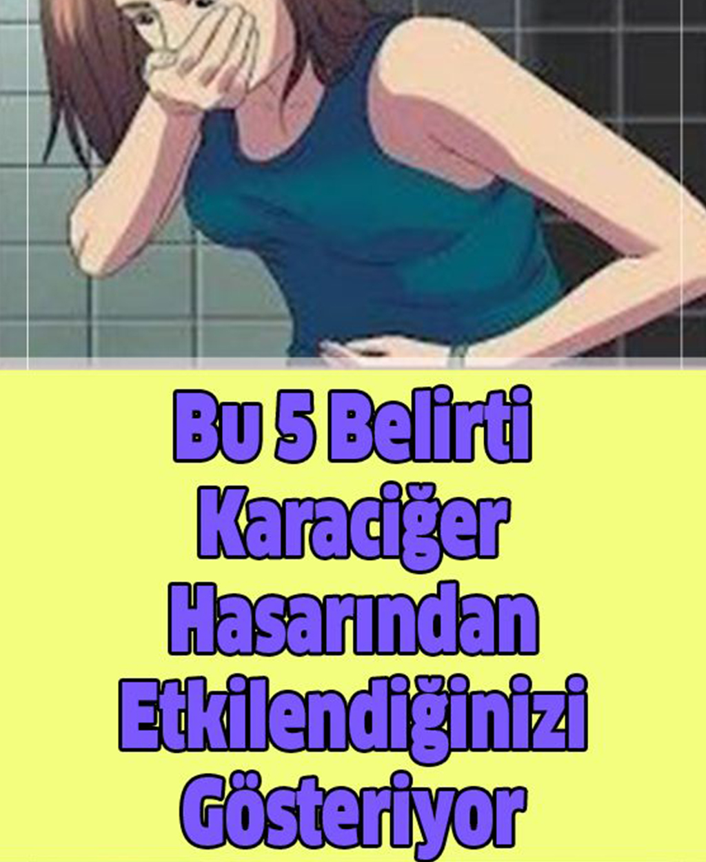 Bu 5 Belirti Karaciğer Hasarından Etkilendiğinizi Gösteriyor - 1