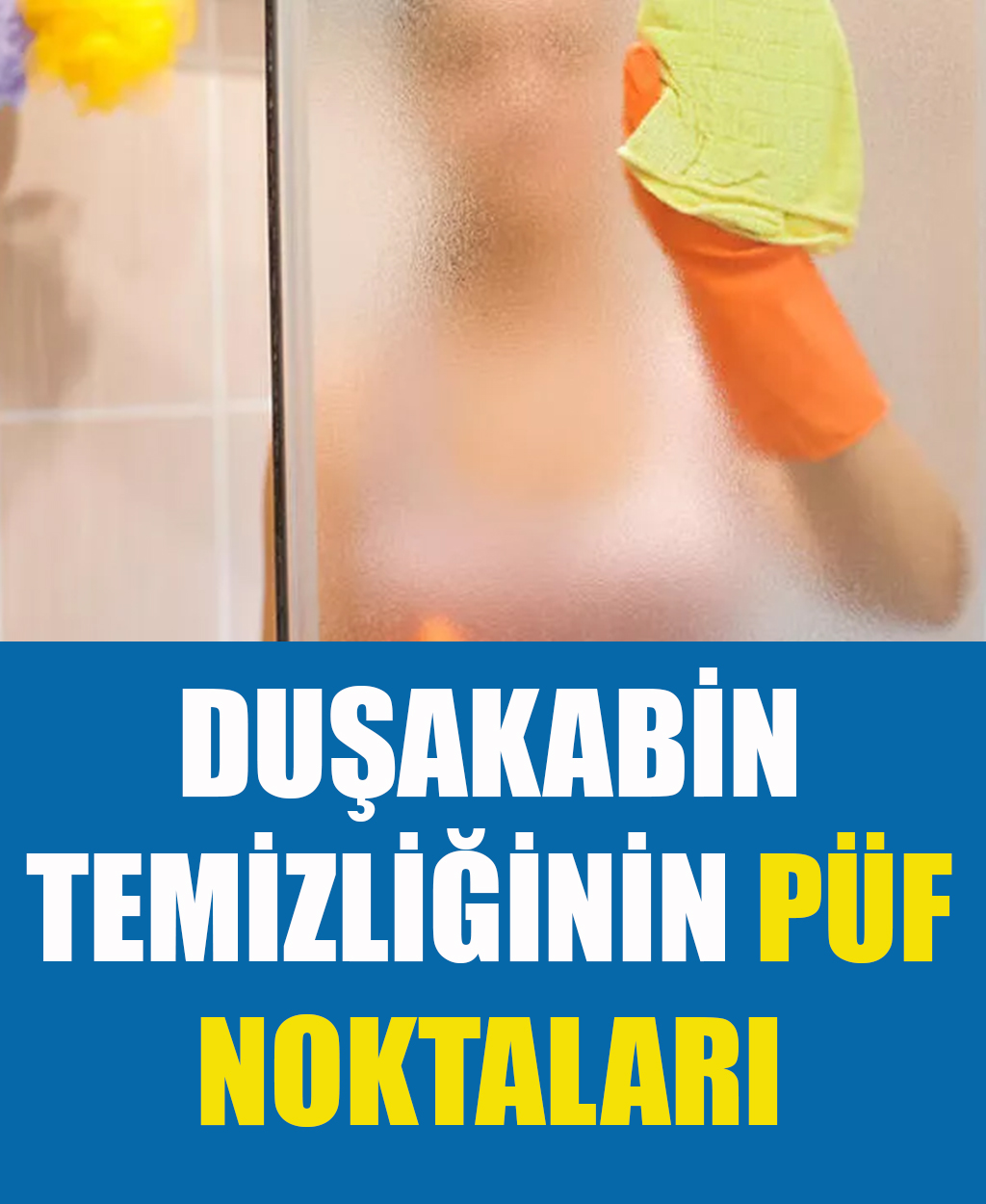 Duşa kabin temizliğinin püf noktaları - 1