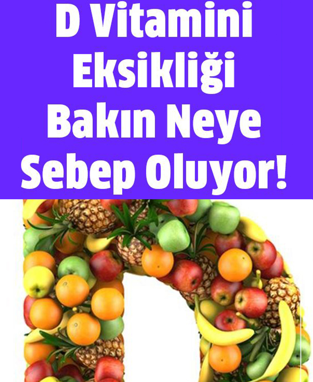 D vitamini noksanlığı bakın neye neden oluyor - 1
