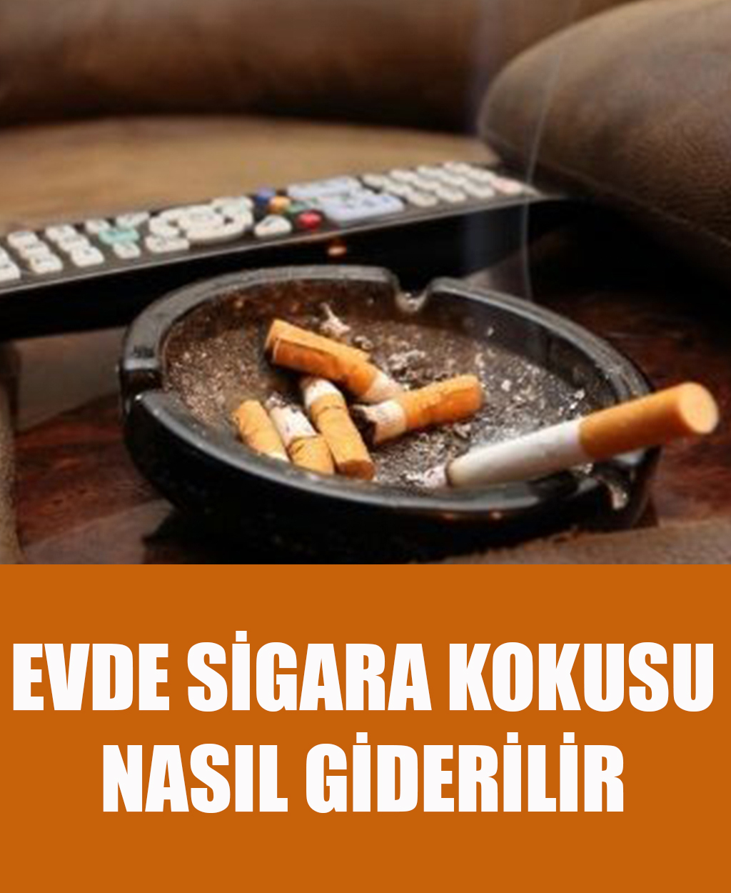 Eve Sinmiş Sigara Kokusu Nasıl Giderilir  - 1