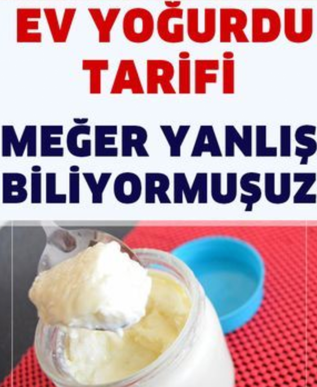 Meğer Yanlış Biliyormuşuz Ev Yoğurdu Tarifi - 1