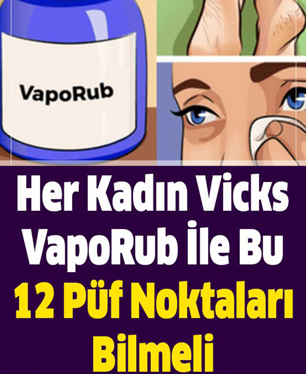 Her Kadın Vicks VapoRub İle Bu 12 Püf Noktaları Bilmeli - 1