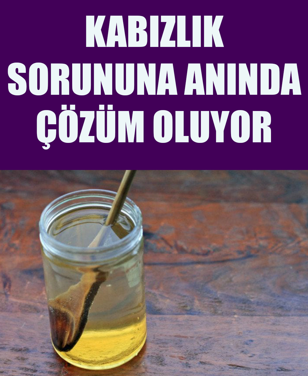 Kabızlık sorununa anında çözüm oluyor - 1