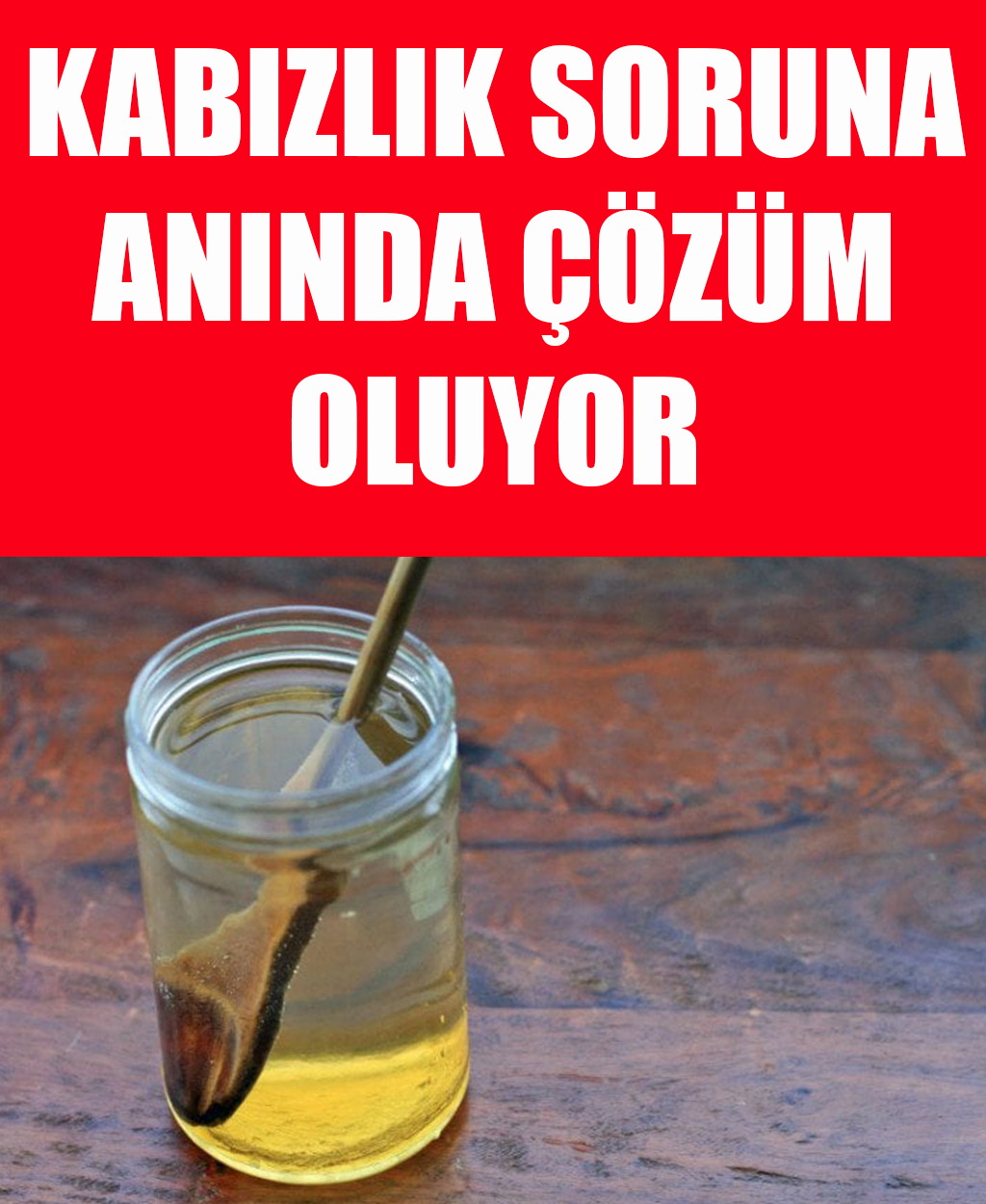Kabızlık sorununa anında çözüm oluyor	 - 1