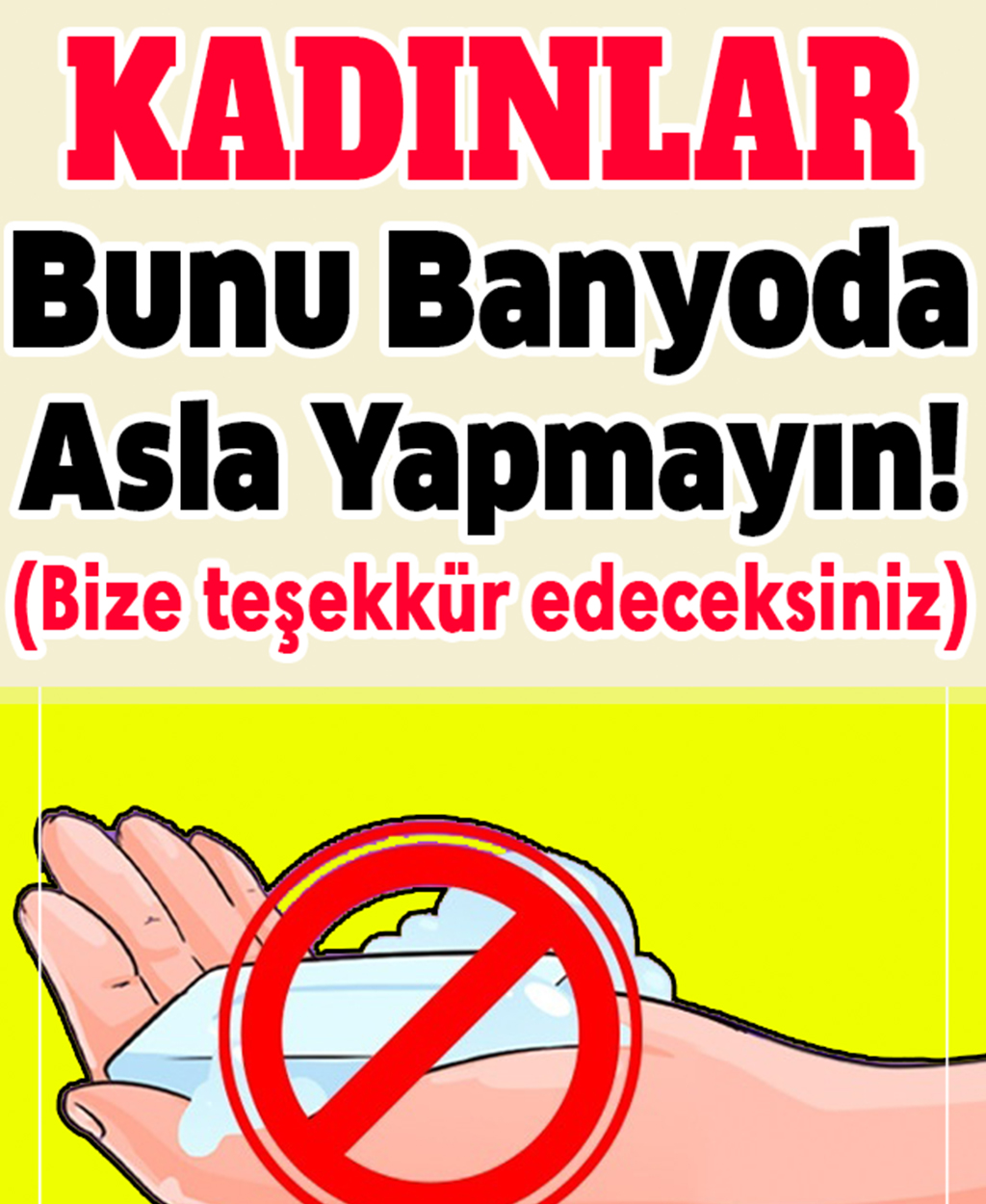 Kadınlar Bunu Banyoda Asla Yapmayın - 1