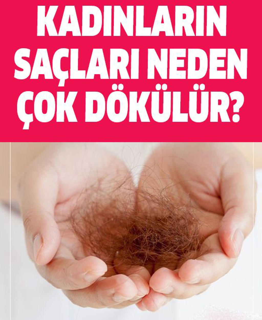 Günümüzde kadınların saçları neden daha çok dökülüyor - 1
