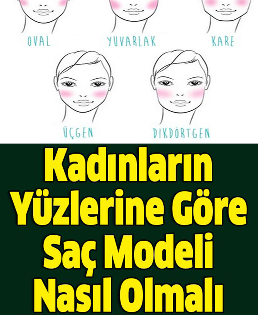 Kadınların Yüzlerine Göre Saç Modeli Nasıl Olmalı - 1
