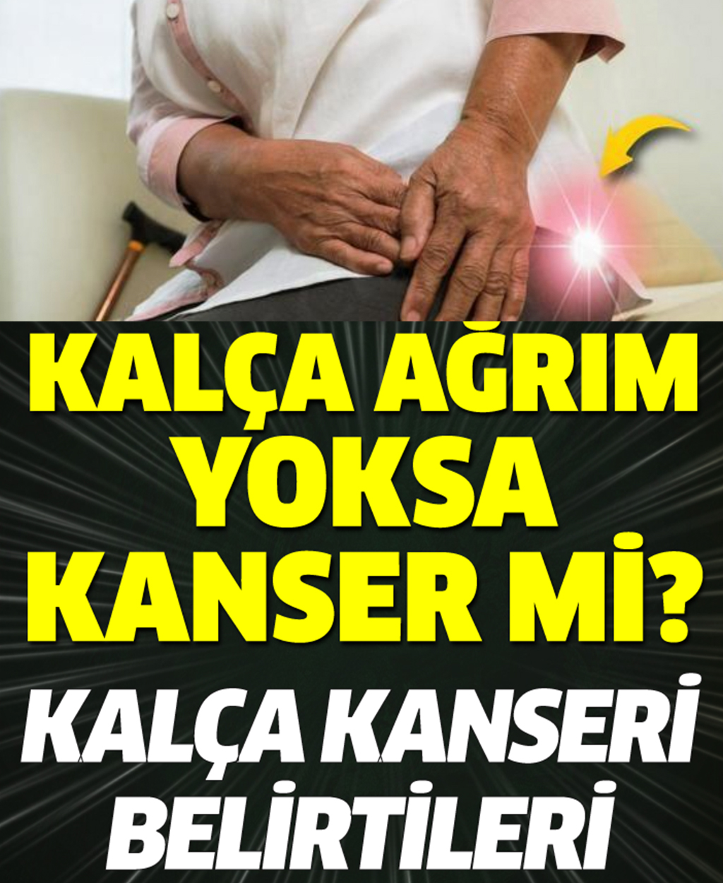 Kalça ağrım kanser mi? Kalça kanseri belirtileri - 1