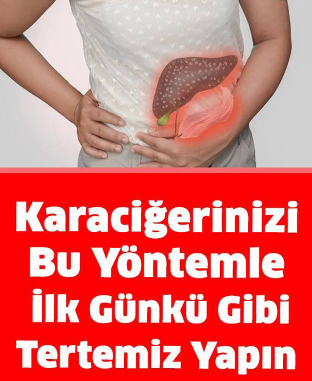 Karaciğerinizi Bu Yöntemle İlk Günkü Gibi Tertemiz Yapın - 1