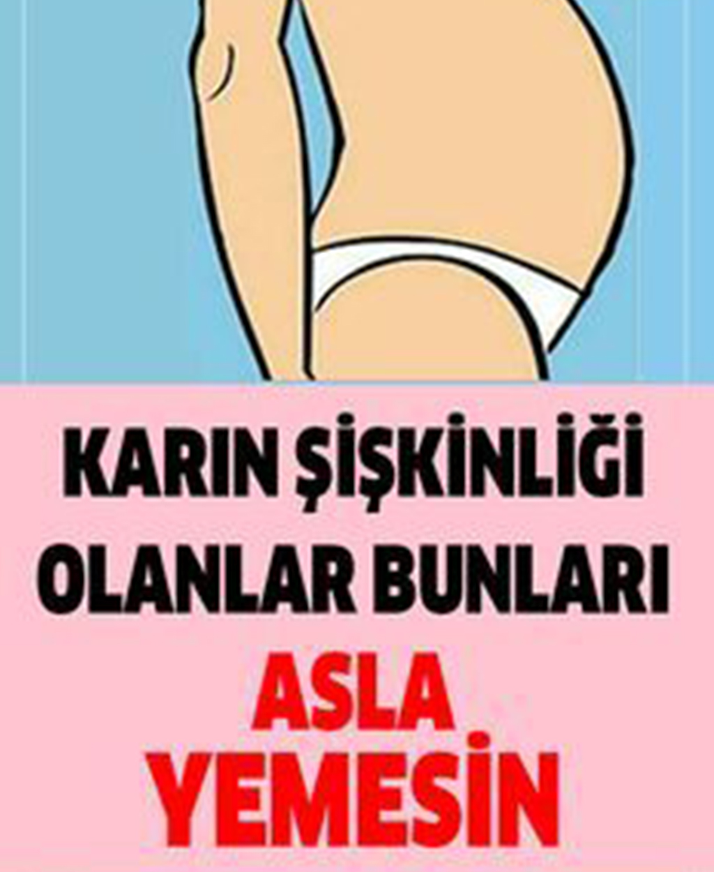 Karın şişkinliği olanlar bunları asla yemesin - 1