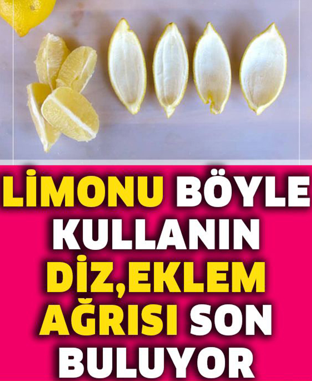 Limon Kabuğu Kullanarak Eklem Ağrılarınızdan Kurtulun - 1