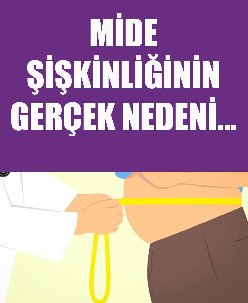 Mide Şişkinliğinin Gerçek Sebepleri	 - 1