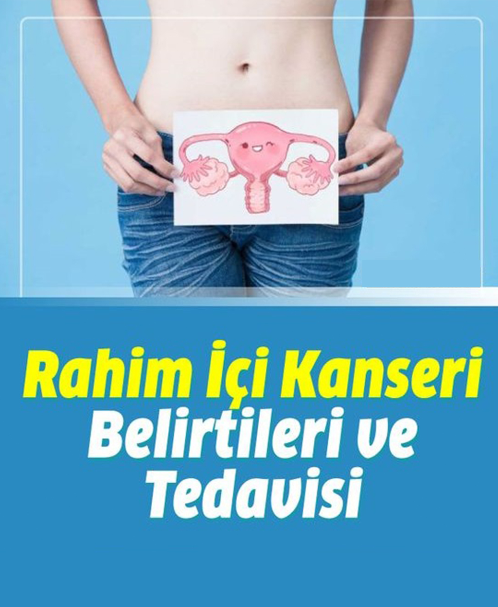 Endometrium Yani Rahim İçin Kanserinin Belirtileri ve Tedavisi - 1