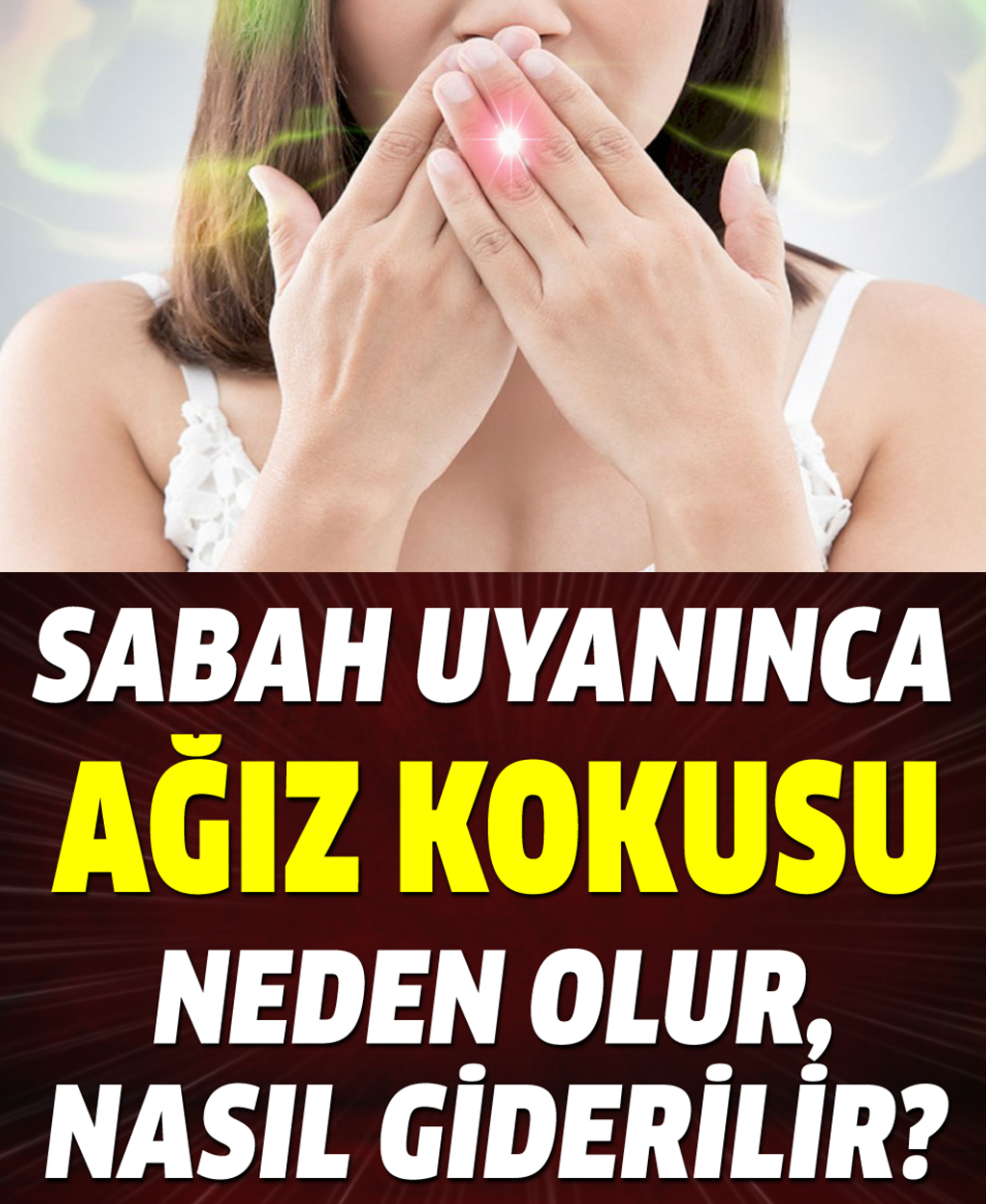 Sabah uyanınca ağız kokusu neden olur, nasıl giderilir? - 1