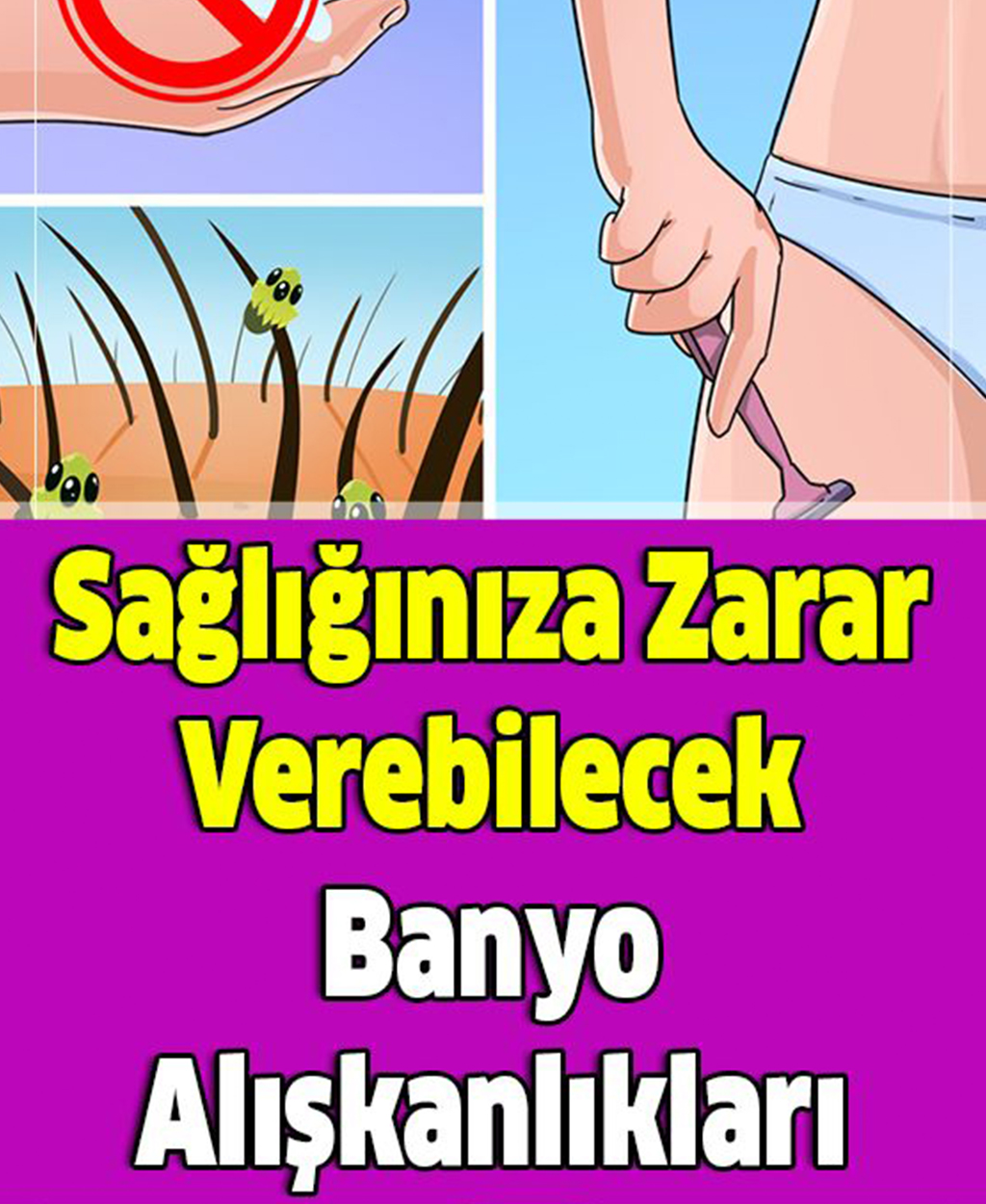 Sağlığınıza Zarar Verebilecek Banyo Alışkanlıkları - 1