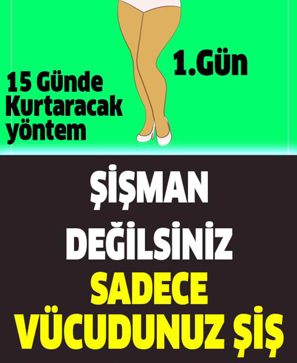 Siz şişman değilsiniz vücudunuz şiş  - 1