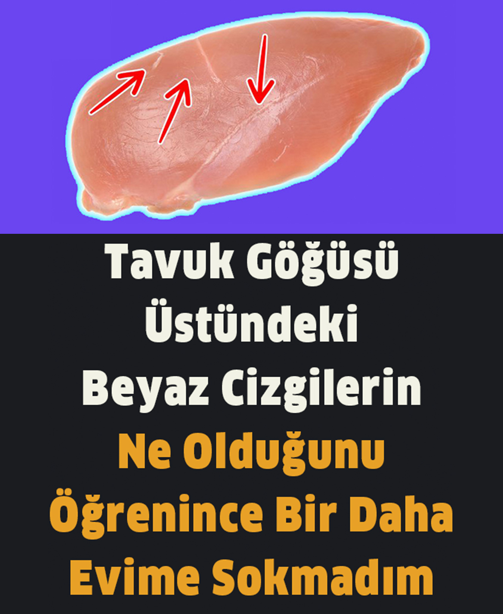 Tavuk Göğsün Üstündeki Beyaz Çizgiler Bilseydim Asla Almazdım - 1