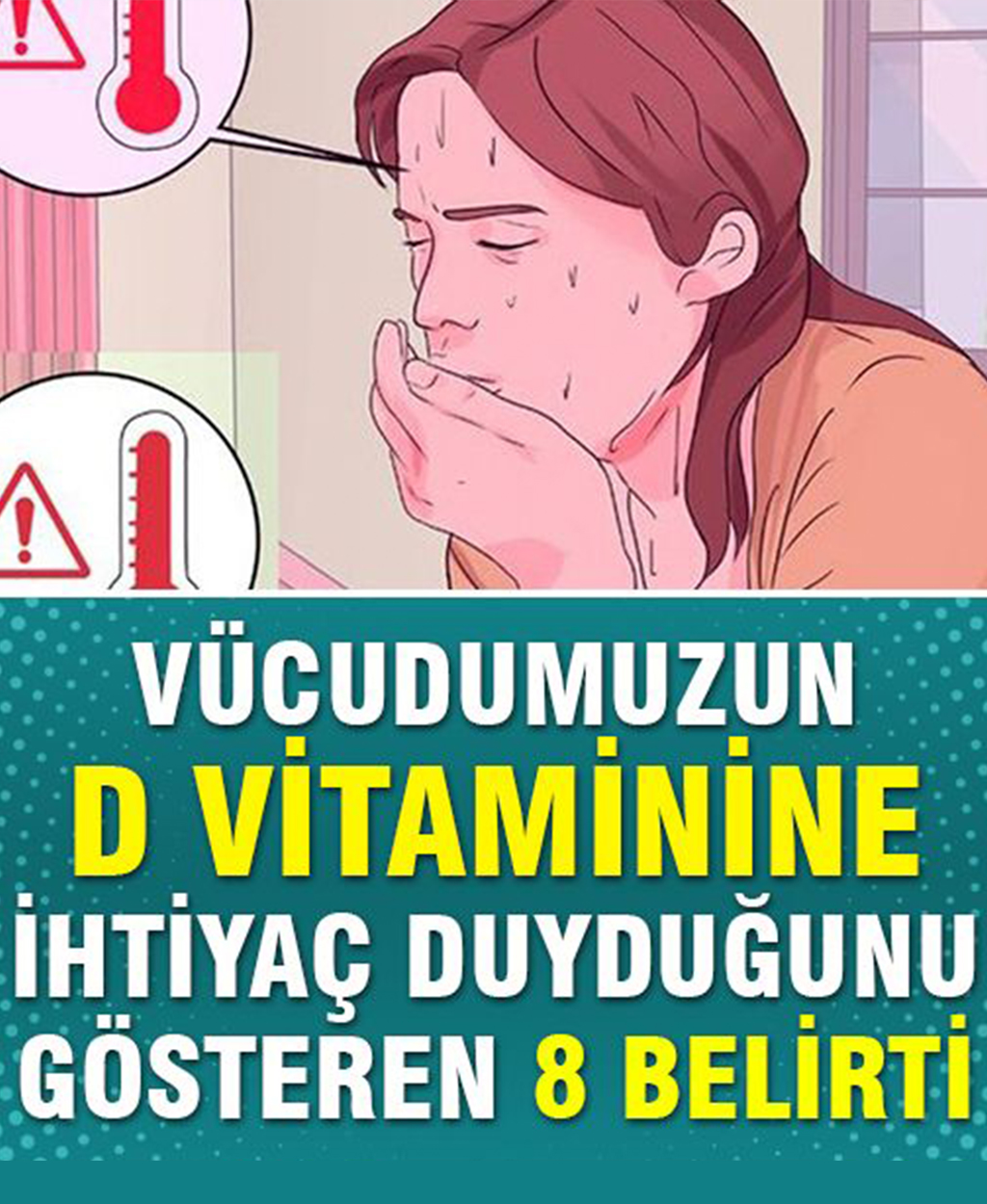 Vücudunuzun D Vitaminine İhtiyaç Duyduğunu Gösteren 8 Belirti - 1
